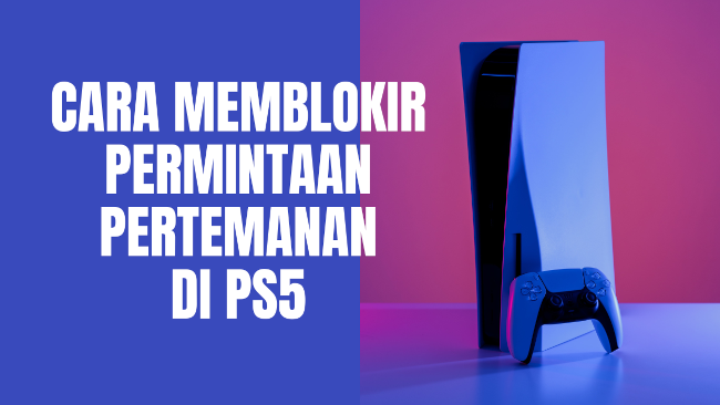 Cara memblokir permintaan pertemanan di PS5