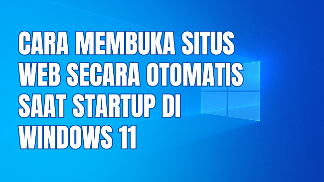 Cara membuka situs web secara otomatis saat startup di Windows 11