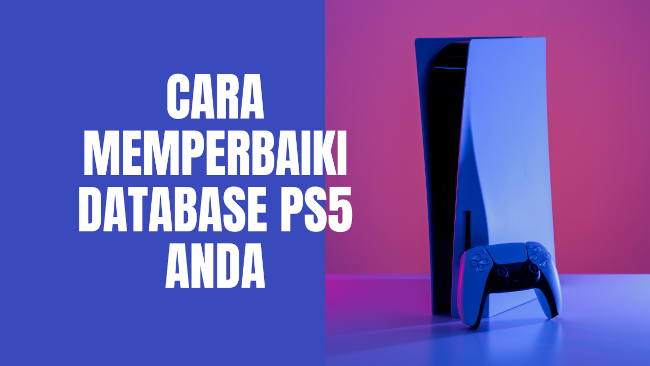 Cara memperbaiki database PS5 Anda