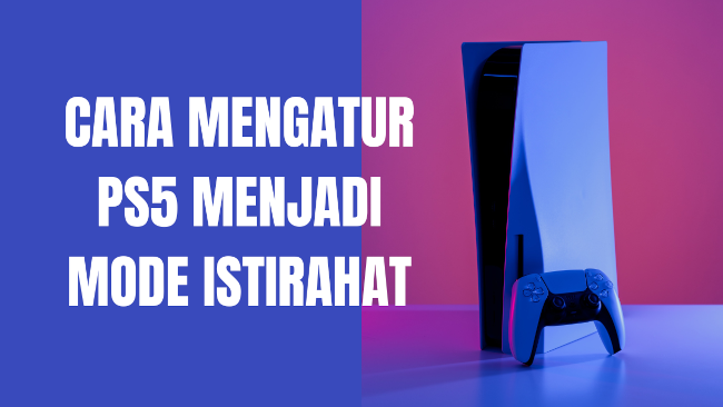 Cara mengatur PS5 menjadi mode istirahat