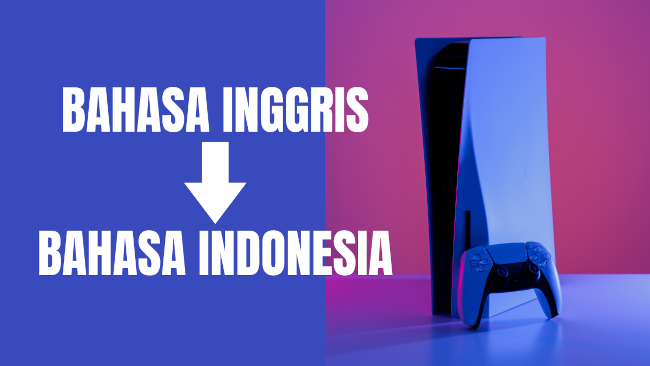 Cara mengubah bahasa di PS5 dari Bahasa Inggris ke Bahasa Indonesia