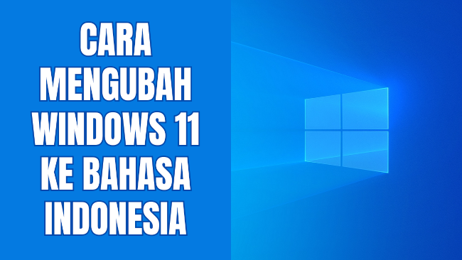 Cara mengubah Windows 11 ke Bahasa Indonesia