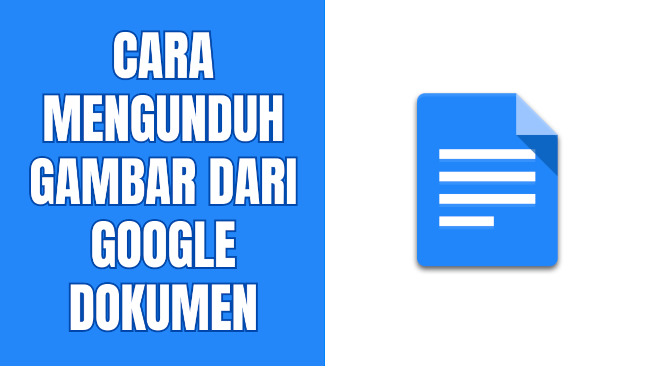 Cara mengunduh gambar dari Google Dokumen