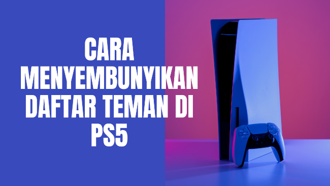 Cara menyembunyikan daftar teman di PS5