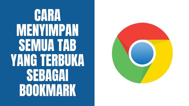 Cara menyimpan semua tab yang terbuka sebagai bookmark di Google Chrome